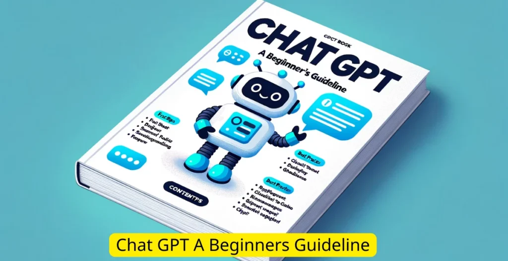 Chat GPT A Beginners Guideline