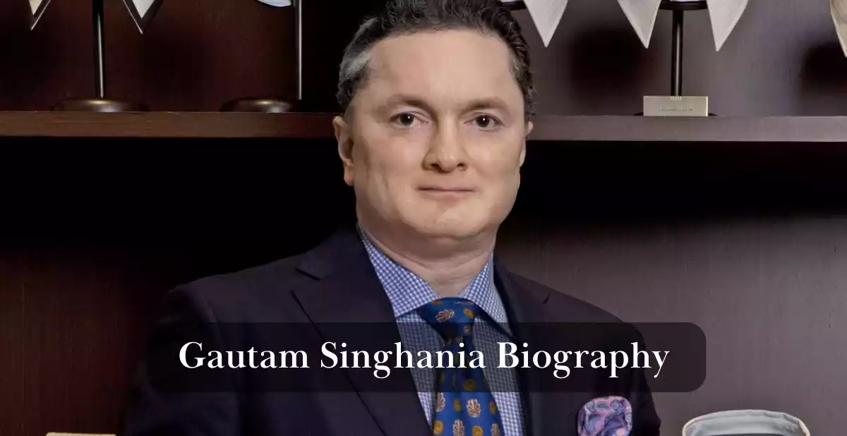 Gautam Singhania Biography