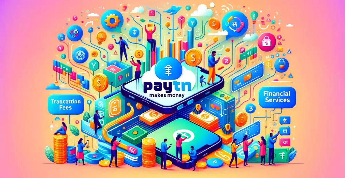 How Does Paytm Make Money