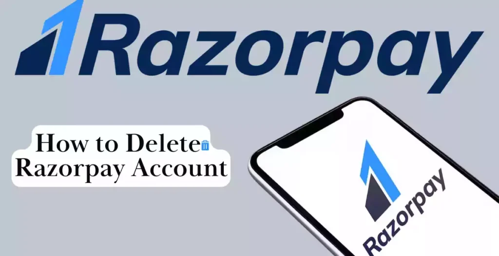 How to Delete Razorpay Account