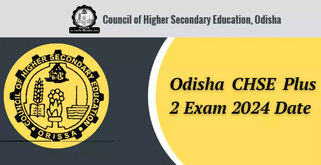 Odisha CHSE Plus 2 Exam 2024 Date