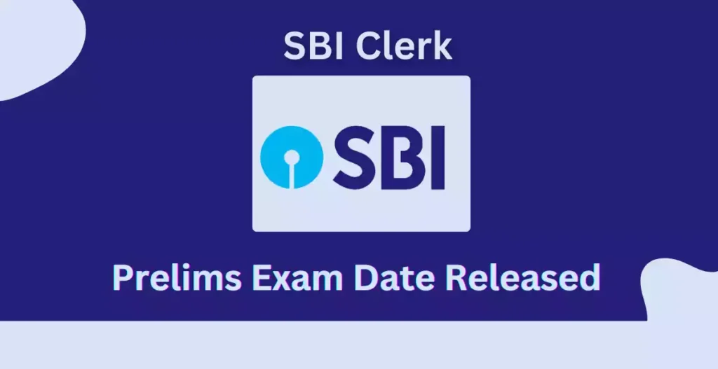 SBI Clerk Prelims Exam Date Released