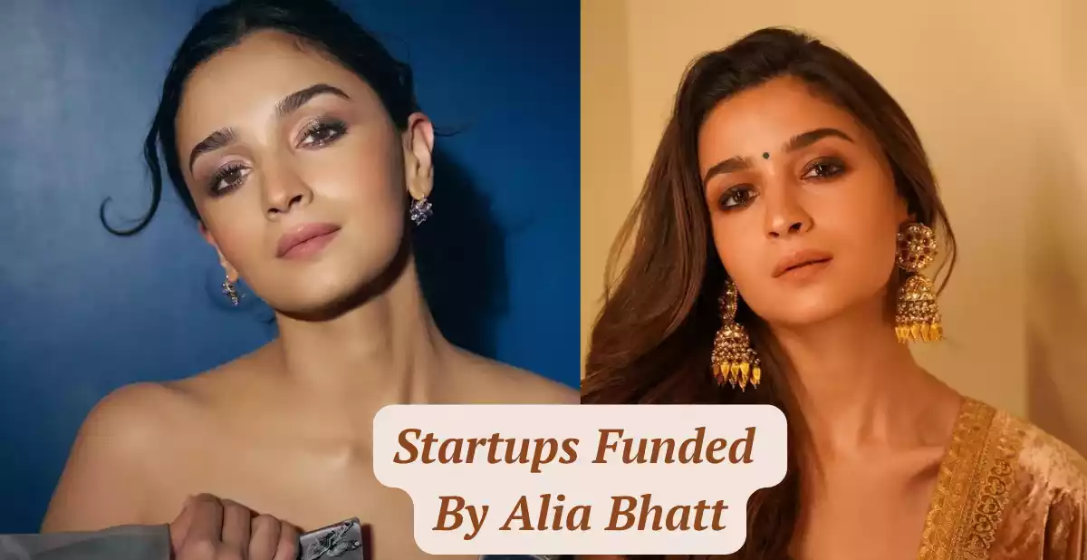 Startups Funded By Alia Bhatt