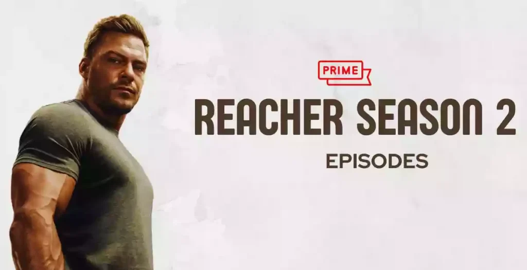 How Many Episodes in Reacher Season 2