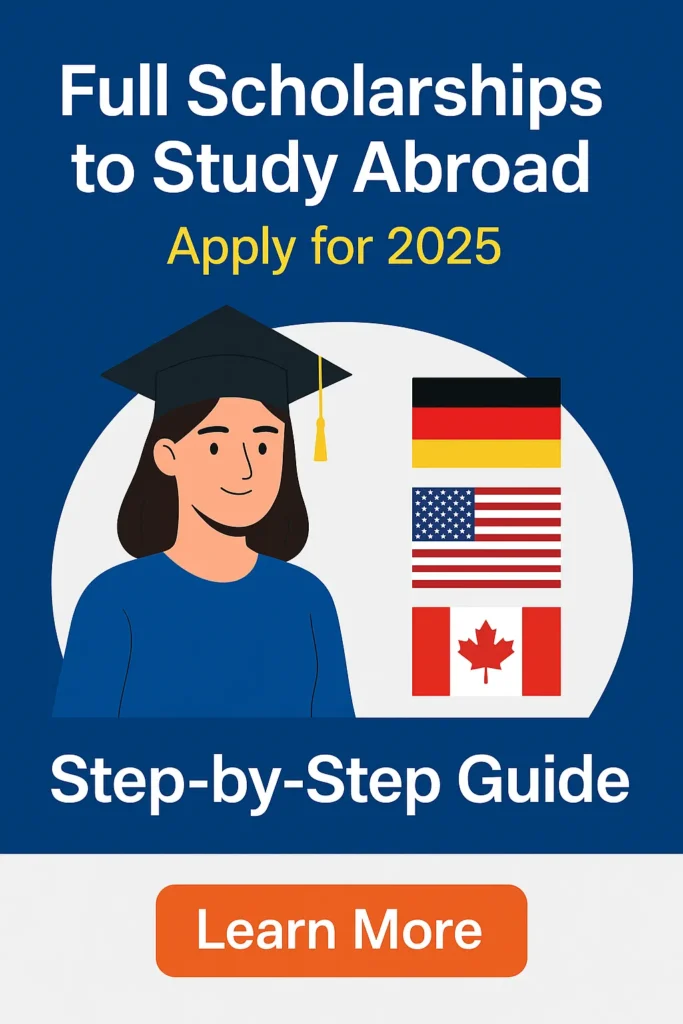 How to Get Full Scholarships to Study Abroad in 2025